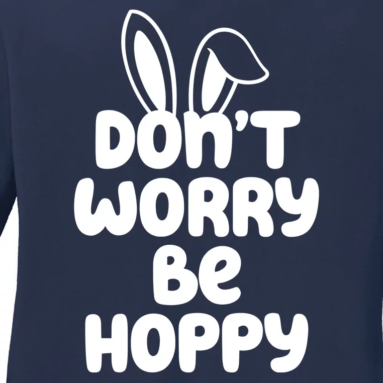 Don't Worry Be Hoppy Easter Bunny Holiday Ladies Long Sleeve Shirt