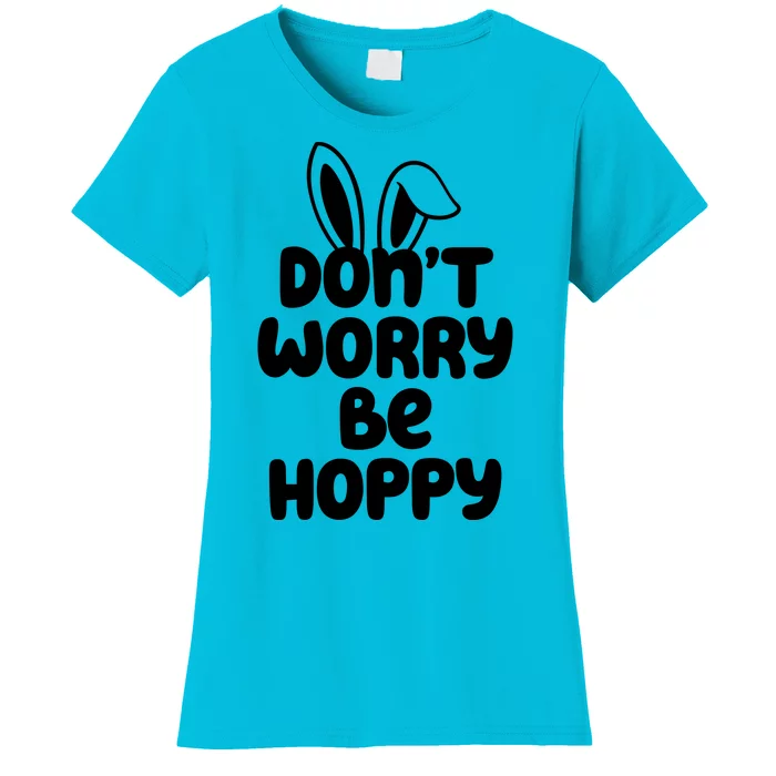 Don't Worry Be Hoppy Easter Bunny Holiday Women's T-Shirt