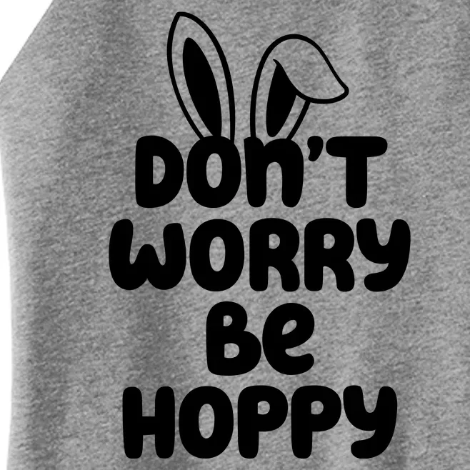 Don't Worry Be Hoppy Easter Bunny Holiday Women’s Perfect Tri Rocker Tank