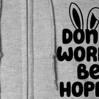 Don't Worry Be Hoppy Easter Bunny Holiday Full Zip Hoodie