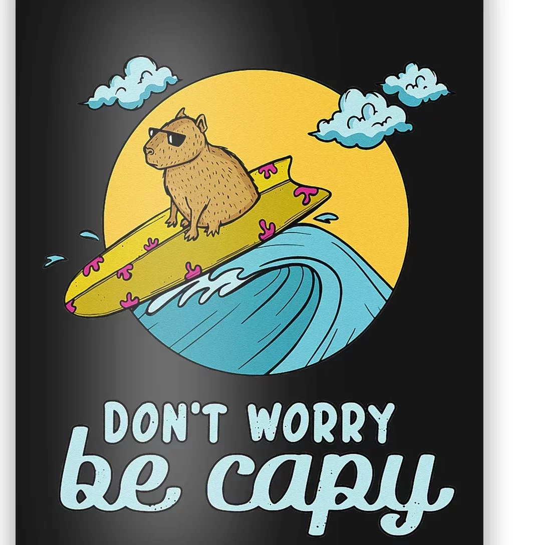 Don't Worry Be Capy Rodent South American Capybara Poster