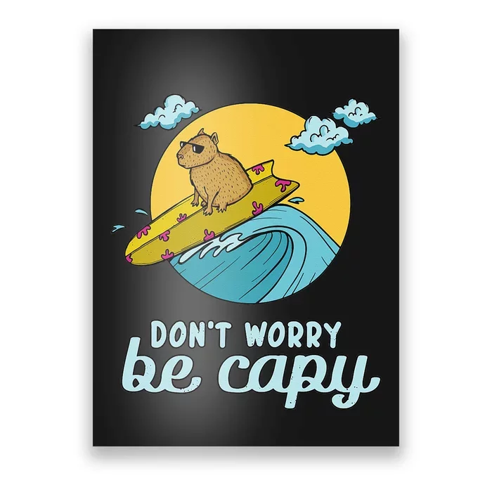 Don't Worry Be Capy Rodent South American Capybara Poster