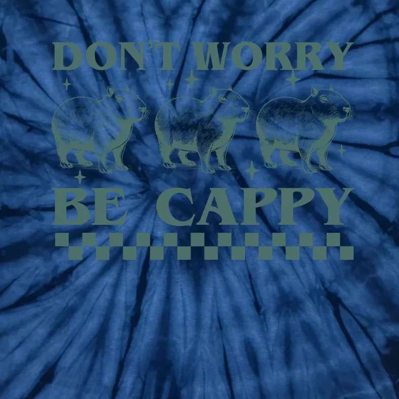 DonT Worry Be Cappy Funny Capybara Tie-Dye T-Shirt