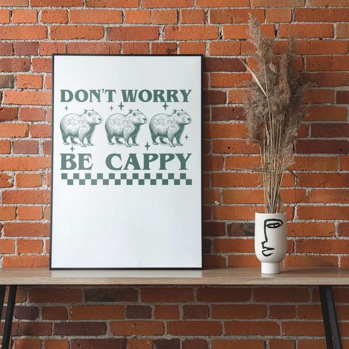 DonT Worry Be Cappy Funny Capybara Poster