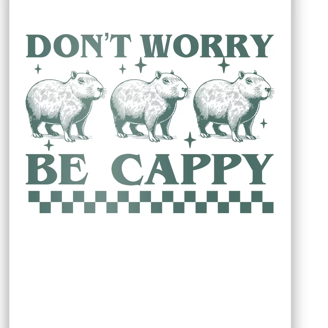 DonT Worry Be Cappy Funny Capybara Poster