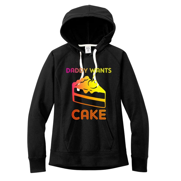 Daddy Wants Cake Women's Fleece Hoodie