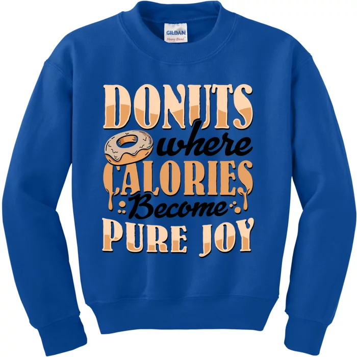 Donuts Where Calories Become Pure Joy Donuts Gift Kids Sweatshirt