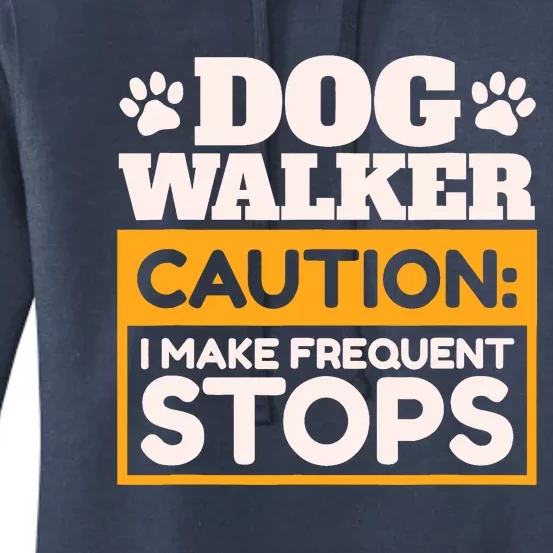 Dog Walker Caution I Make Frequent Stops Funny Dog Walking Women's Pullover Hoodie