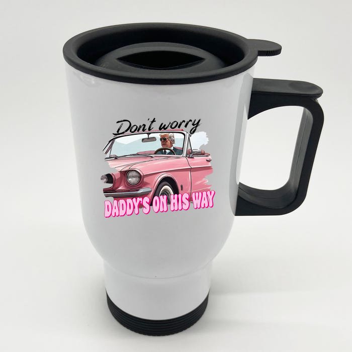 Dont Worry Daddys On His Way Funny Trump In Car 2024 Front & Back Stainless Steel Travel Mug