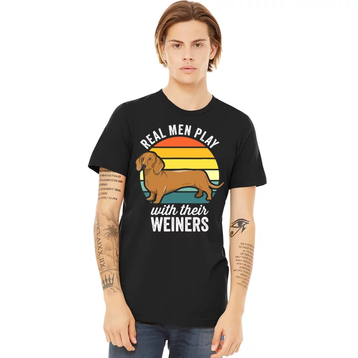 Dachshund Weiner Dog Real Play With Their Weiners Premium T-Shirt