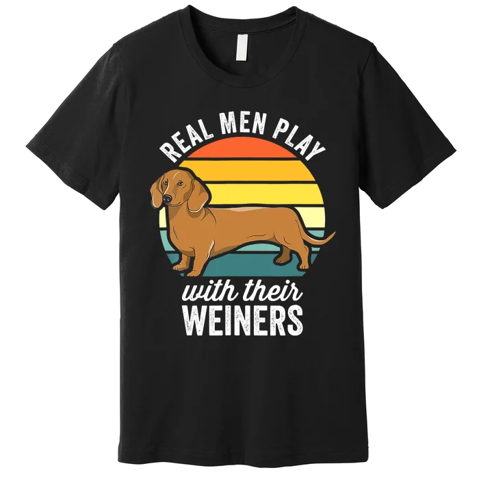 Dachshund Weiner Dog Real Play With Their Weiners Premium T-Shirt