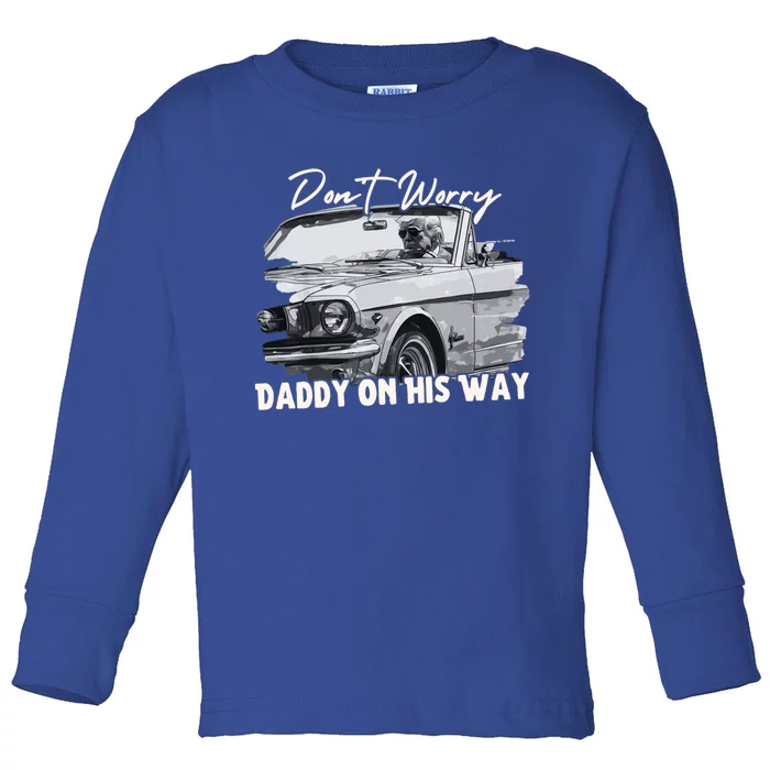 DonT Worry DaddyS On His Way Donald Trump 2024 Funny Gift Toddler Long Sleeve Shirt