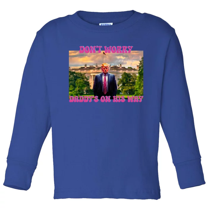 DonT Worry DaddyS On His Way Trump 2024 Take America Back! Gift Toddler Long Sleeve Shirt