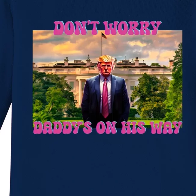 DonT Worry DaddyS On His Way Trump 2024 Take America Back! Gift Baby Long Sleeve Bodysuit