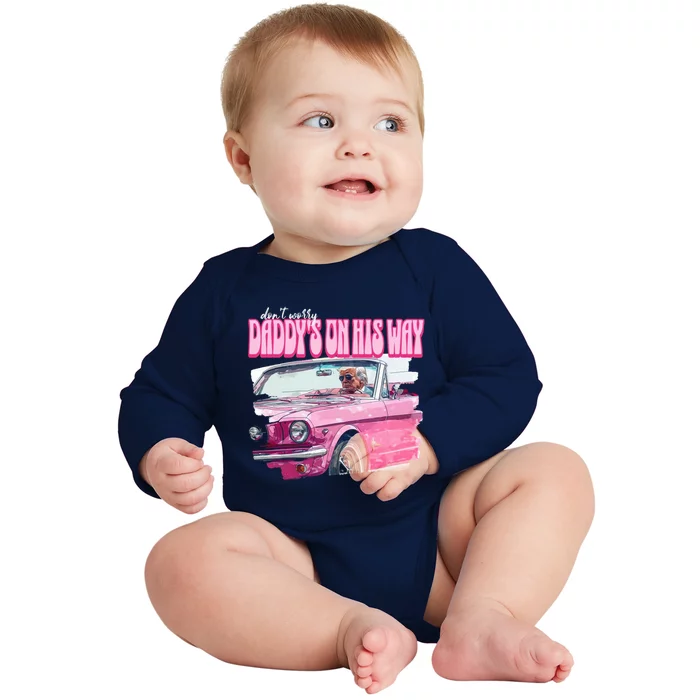 DonT Worry DaddyS On His Way Trump Election 2024 Funny Gift Baby Long Sleeve Bodysuit