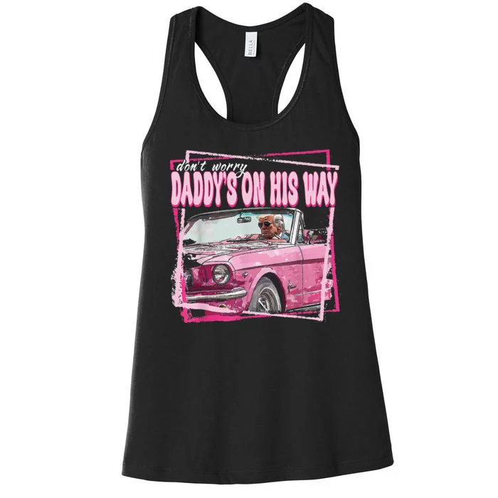 Dont Worry Daddys On His Way Funny Trump In Pink Car 2024 Women's Racerback Tank