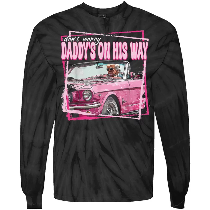 Dont Worry Daddys On His Way Funny Trump In Pink Car 2024 Tie-Dye Long Sleeve Shirt