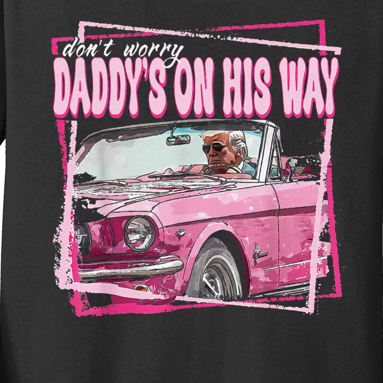 Dont Worry Daddys On His Way Funny Trump In Pink Car 2024 Kids Long Sleeve Shirt