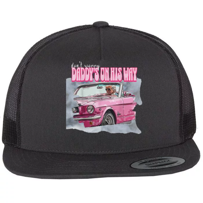 DonT Worry DaddyS On His Way Trump Pink Car 2024 Flat Bill Trucker Hat