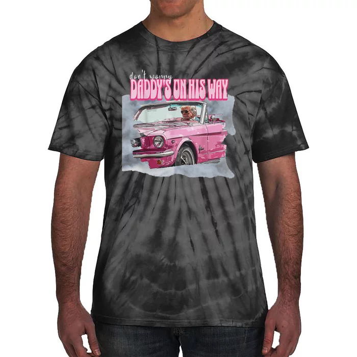 DonT Worry DaddyS On His Way Trump Pink Car 2024 Tie-Dye T-Shirt