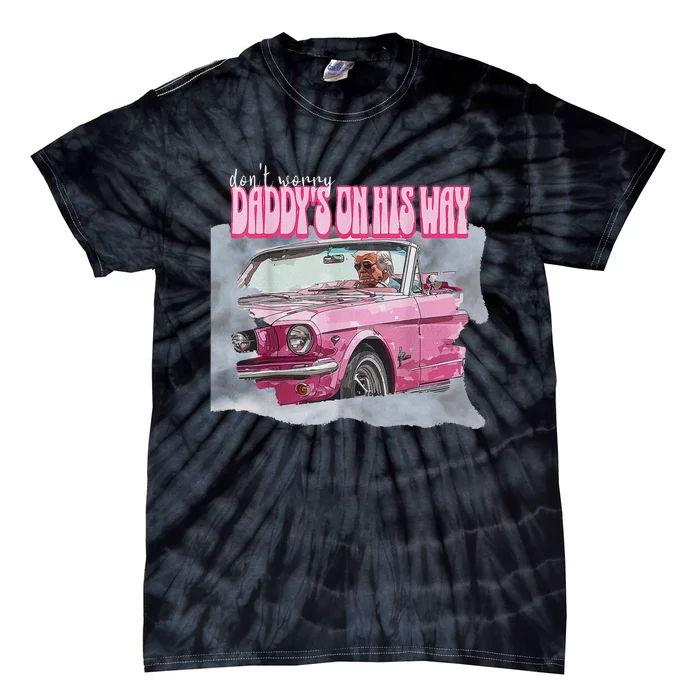 DonT Worry DaddyS On His Way Trump Pink Car 2024 Tie-Dye T-Shirt