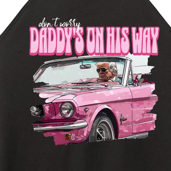 DonT Worry DaddyS On His Way Funny Donald Trump Pink 2024 Women’s Perfect Tri Rocker Tank