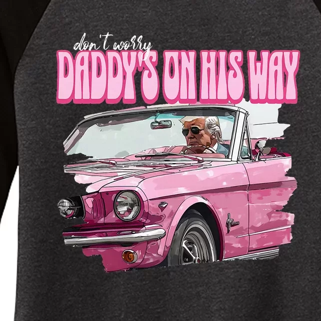 DonT Worry DaddyS On His Way Funny Donald Trump Pink 2024 Women's Tri-Blend 3/4-Sleeve Raglan Shirt