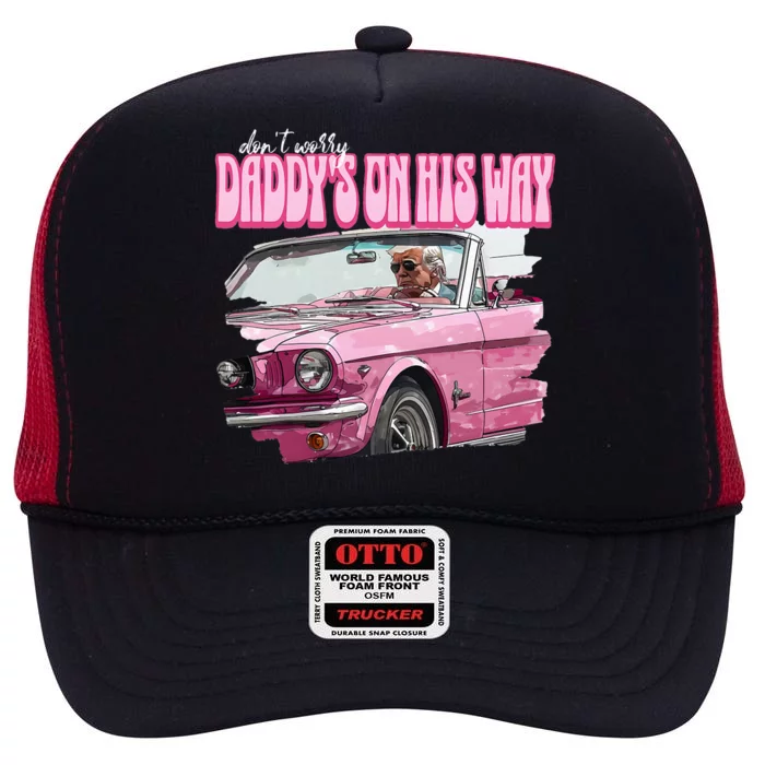 DonT Worry DaddyS On His Way Donald Trump High Crown Mesh Trucker Hat