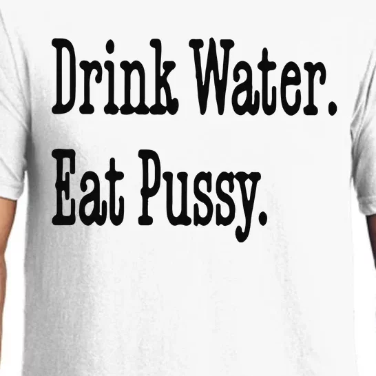 Drink Water Eat Pussy Pajama Set