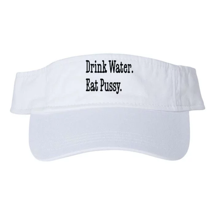 Drink Water Eat Pussy Valucap Bio-Washed Visor