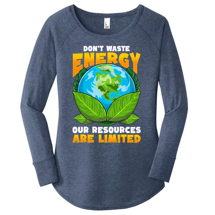 Don't Waste Energy Our Resources Are Limited Earth Day Lover Gift Women's Perfect Tri Tunic Long Sleeve Shirt