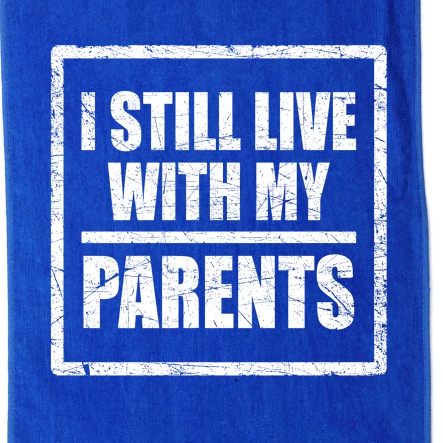 Design With Funny Family Quote I Still Live With My Parents Gift Platinum Collection Golf Towel