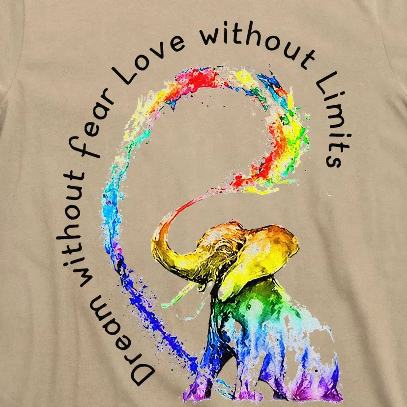 Dream Without Fear Love Without Limits Elephant Lgbt T-Shirt