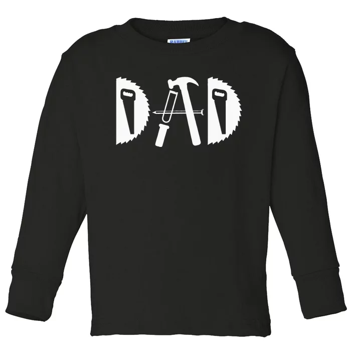 Dad Woodworking Funny Woodworker Handyman Carpenter Toddler Long Sleeve Shirt