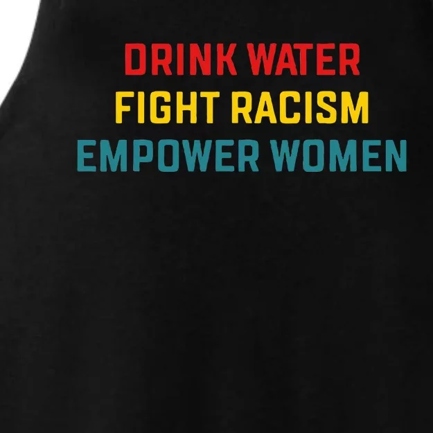 Drink Water Fight Racism Empower Women Apparel Ladies Tri-Blend Wicking Tank