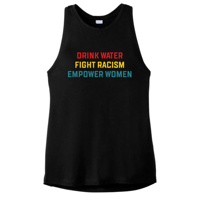 Drink Water Fight Racism Empower Women Apparel Ladies Tri-Blend Wicking Tank