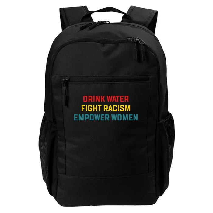 Drink Water Fight Racism Empower Women Apparel Daily Commute Backpack