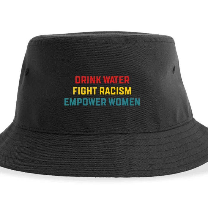 Drink Water Fight Racism Empower Women Apparel Sustainable Bucket Hat