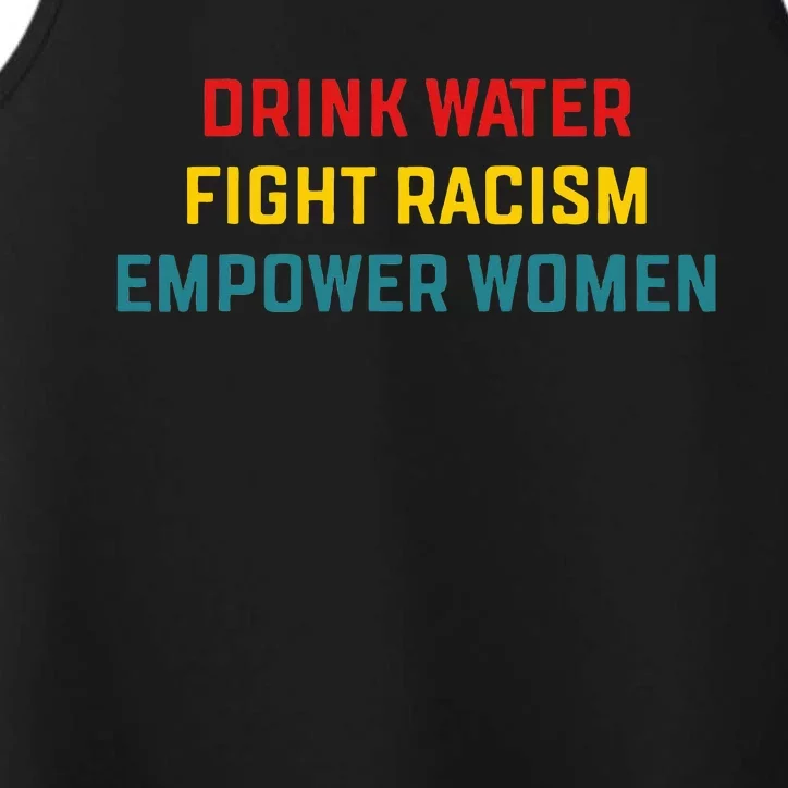 Drink Water Fight Racism Empower Women Apparel Performance Tank