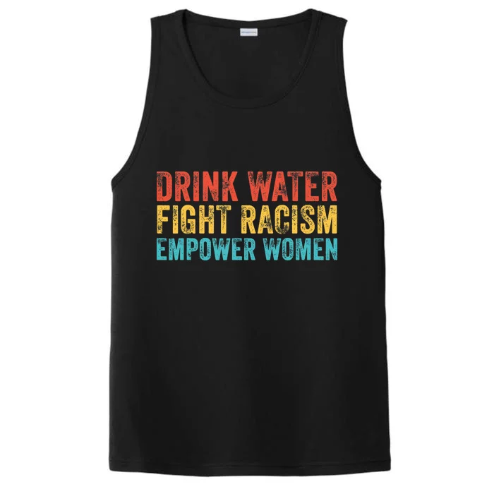 Drink Water Fight Racism Empower Wo Vintage Performance Tank