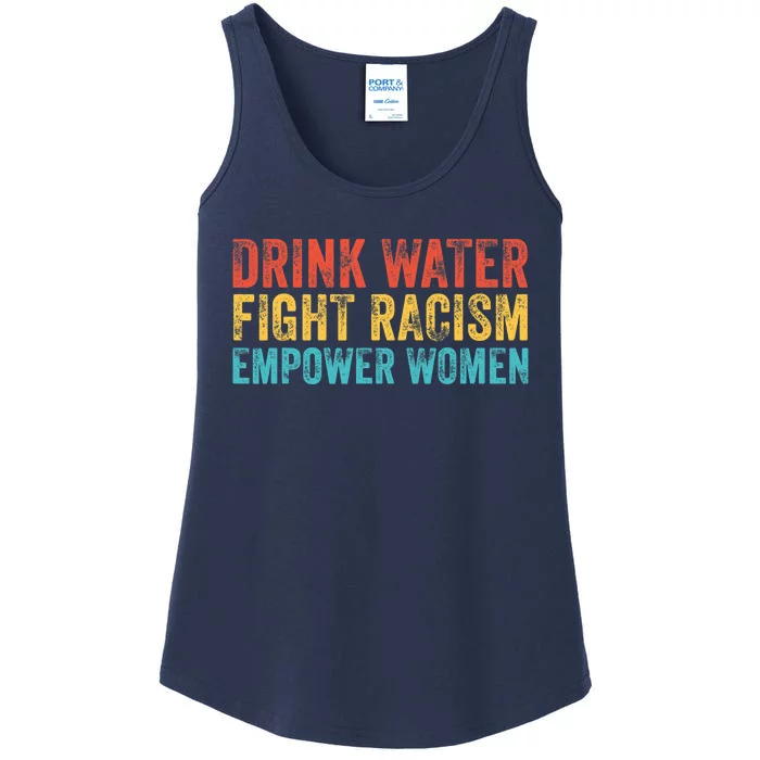 Drink Water Fight Racism Empower Wo Vintage Ladies Essential Tank