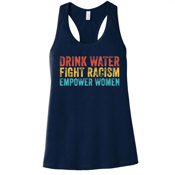 Drink Water Fight Racism Empower Wo Vintage Women's Racerback Tank