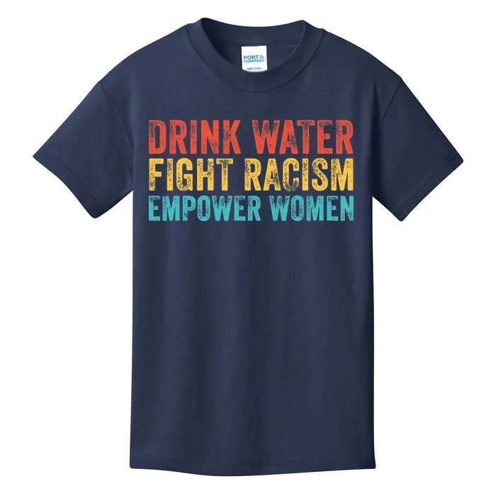 Drink Water Fight Racism Empower Wo Vintage Kids T-Shirt