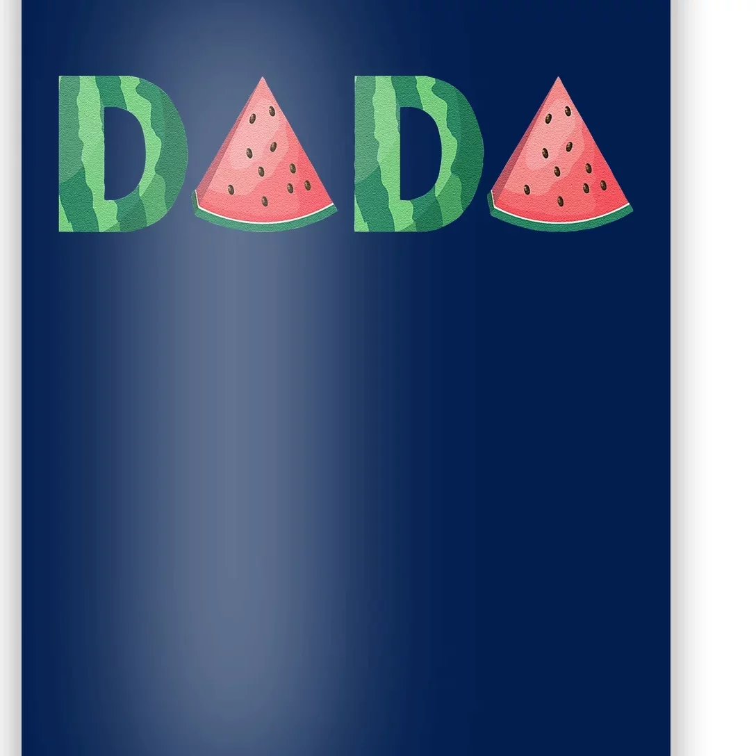 Dada Watermelon Funny Summer Fruit Gift Great Fathers Day Poster