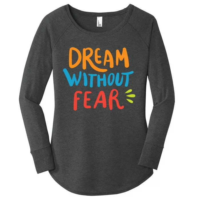 Dream Without Fear Inspirational Meme Women's Perfect Tri Tunic Long Sleeve Shirt