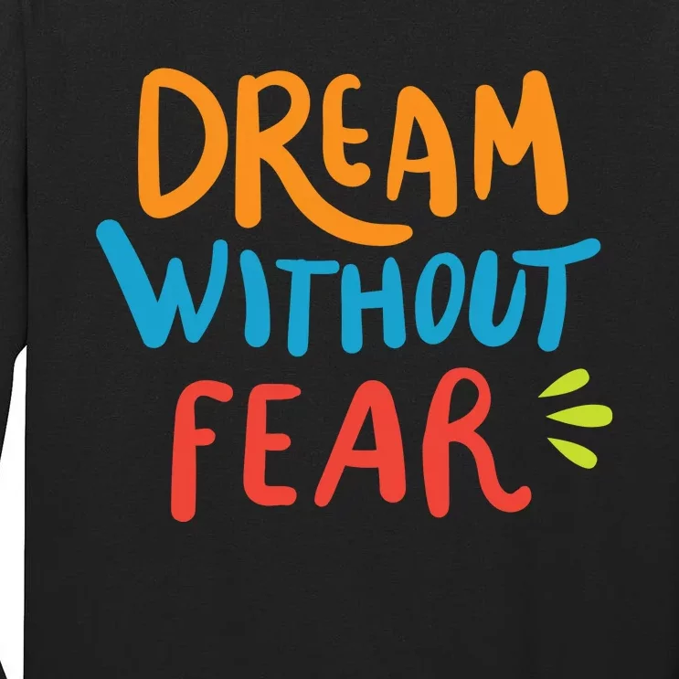 Dream Without Fear Inspirational Meme Tall Long Sleeve T-Shirt