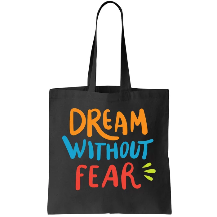 Dream Without Fear Inspirational Meme Tote Bag