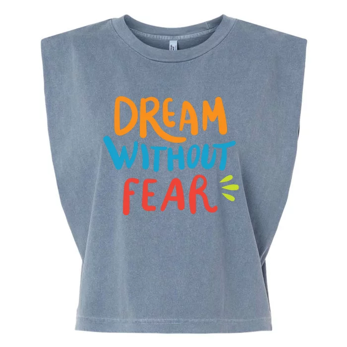 Dream Without Fear Inspirational Meme Garment-Dyed Women's Muscle Tee