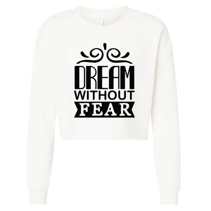 Dream Without Fear Cropped Pullover Crew