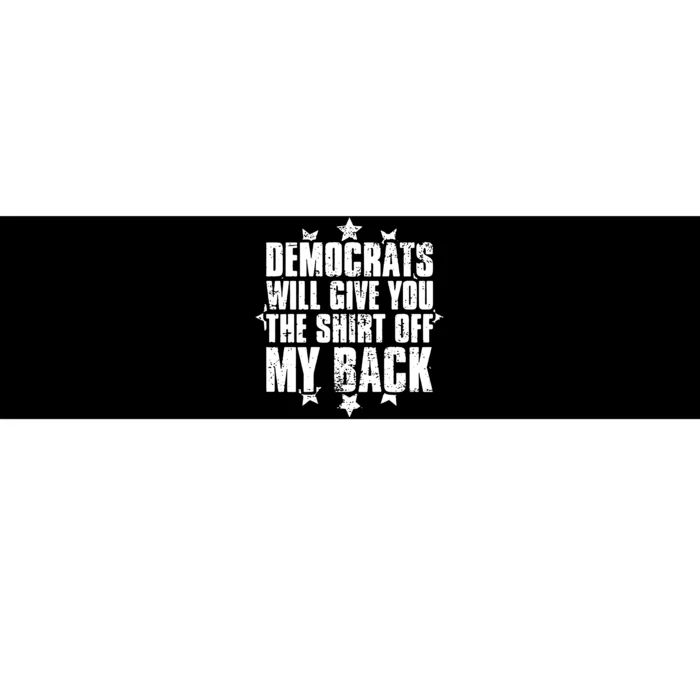 Democrats Will Give You The Off My Back Bumper Sticker